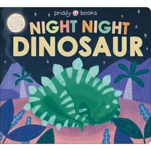 Night Night Dinosaur (Night Night Books): A Cozy, Rhyming Bedtime Book -- Roger